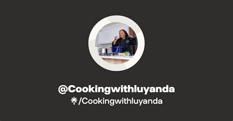 Cookingwithluyanda Twitter Instagram Facebook Linktree
