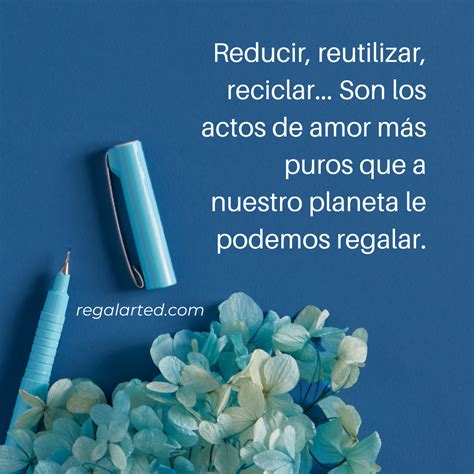 Las Mejores Frases Para Promover El Reciclaje Frases Cumple