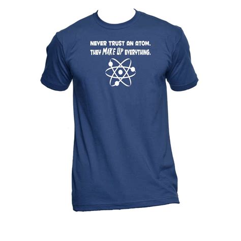 Funny Chemistry Shirt Science Shirt Never Trust An Atom Etsy