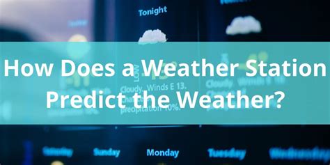 How Does A Weather Station Predict The Weather The Weather Station