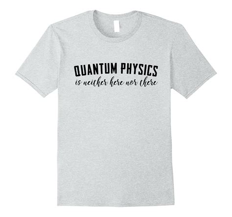 Funny Quantum Physics T Shirt T Shirt Managatee