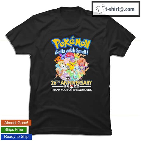 pokemon gotta catch em all 26th anniversary 1996 2022 thank you for the memories anime shirt