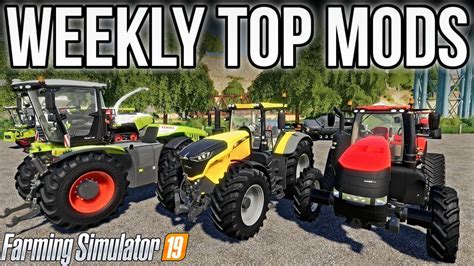 Top Mods Fs19 The Best Mods This Week Youtube