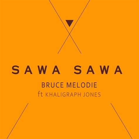 Audio Bruce Melodie Ft Khaligraph Jones Sawa Sawa Download