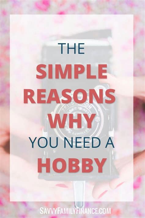 The Simple Reasons Why You Need A Hobby Finding A Hobby Hobbies For