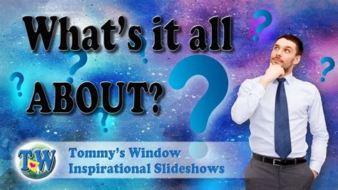 Whats It All About Tommys Window Inspirational Slideshow Youtube