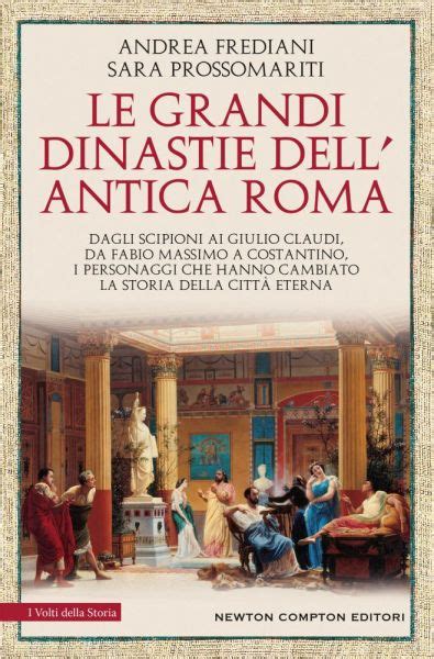 Le Grandi Dinastie Dellantica Roma Newton Compton Editori