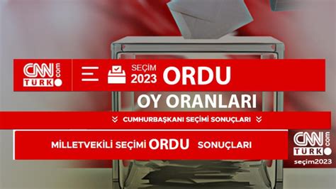 Geçici Ordu seçim sonuçları 14 Mayıs 2023 Ordu Cumhurbaşkanı ve AK