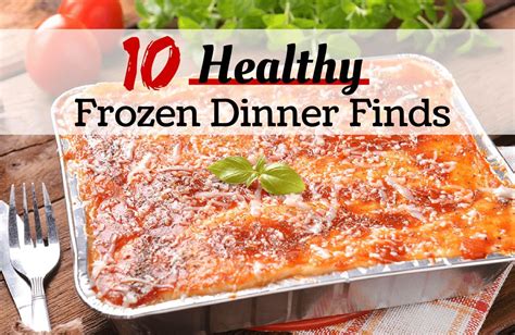 10 Frozen Dinner Finds You Wont Believe Are Healthy Healthy