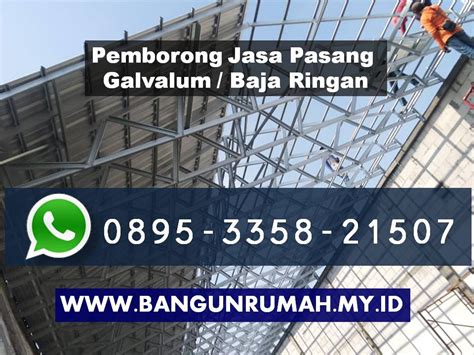 Sehingga material/bahan bangunan ini banyak di incar oleh pasar selain itu juga. Pemborong Jasa Pasang Galvalum Atau Baja Ringan | 0895 ...