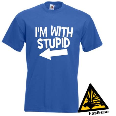 Im With Stupid T Shirt Joke Funny Tshirt Tee Shirt Etsy
