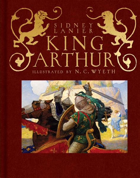 King Arthur Book By Sidney Lanier Nc Wyeth Official Publisher