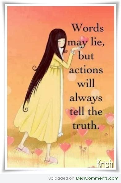 Actions Tell The Truth Desicomments Com