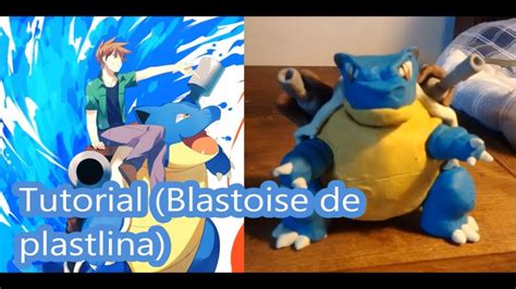 Tutorial Blastoise Plastilina Youtube