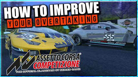 Assetto Corsa Competizione How To Improve Your Overtaking Youtube