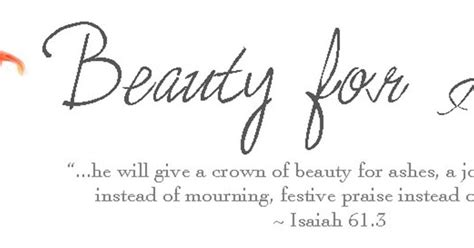 heartofthehomeblog: Beauty for Ashes