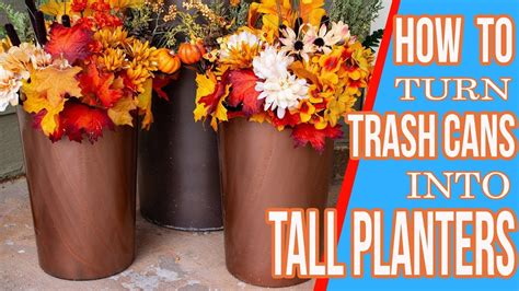 How To Make Tall Planters From Trash Cans And Fall Dollar