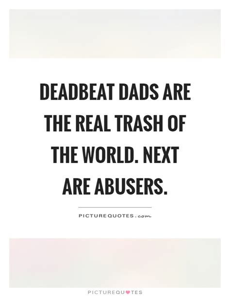 Deadbeat Quotes Deadbeat Sayings Deadbeat Picture Quotes
