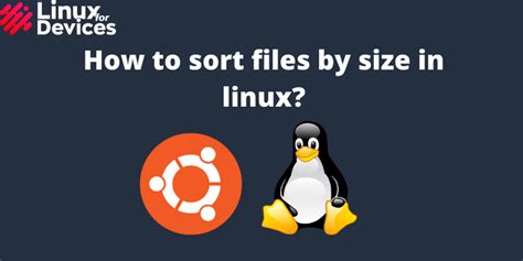 How To Sort Files By Size In Linux Command Line Linuxfordevices