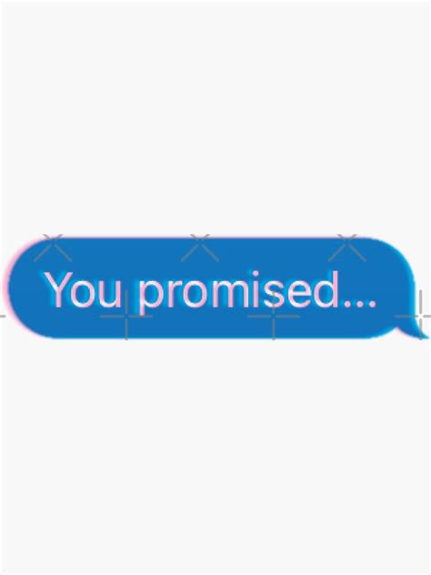You Promised Sticker By Jacob1901 Redbubble