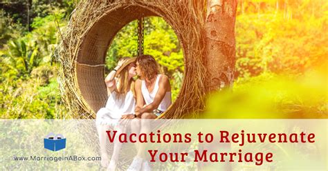 Vacations To Rejuvenate Your Marriage