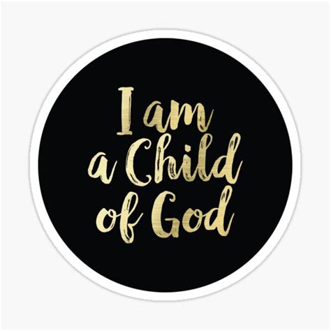 I Am A Child Of God Sticker By Walk By Faith Redbubble