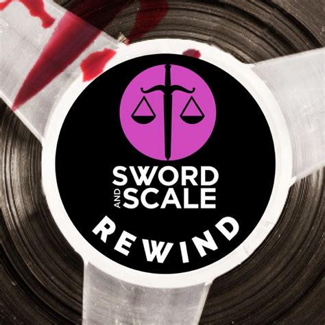 Fame Sword And Scale Rewind Podcast Episodes Download Aug 2021