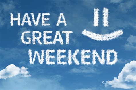Have A Great Weekend Stock Photo Download Image Now Istock