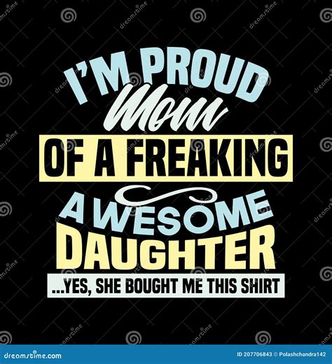 Iâ€ M Proud Mom Of A Freaking Awesome Daughter Funny Mom T Shirt