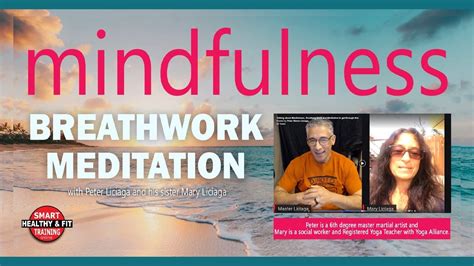 Mindfulness Breathwork Meditation With Peter Liciaga Youtube