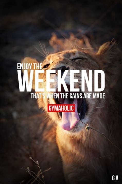Enjoy The Weekend Gymaholic Weekend Motivation Health Fitness