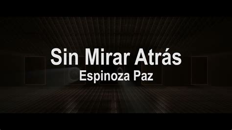 Sin Mirar Atrás Letra Espinoza Paz Youtube