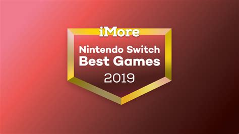 Best Nintendo Switch Games Of The Year 2019 Imore