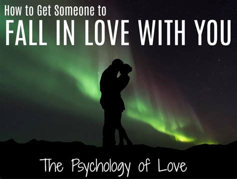How To Make Someone Fall In Love With You The Psychology Of Love