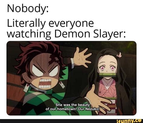 Nobody Literally Everyone Watching Demon Slayer Ifunny Anime