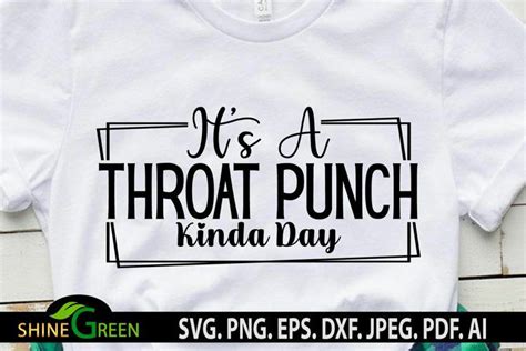 Sarcastic Quotes Svg Its A Throat Punch Kinda Day Funny Svg