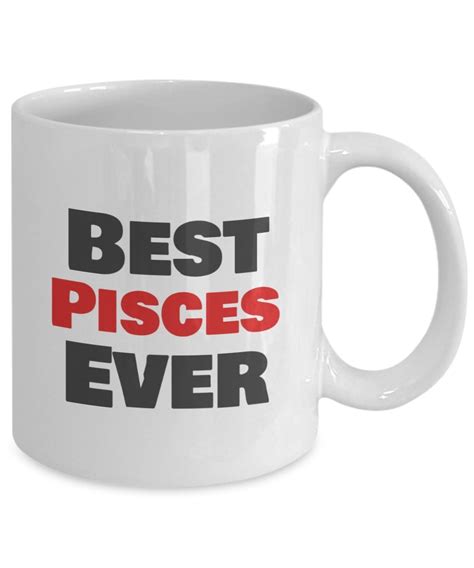 Pisces can be a best friend that may exist. Best Pisces Ever Coffee Mug - Gifts for Pisces - Kitchen ...