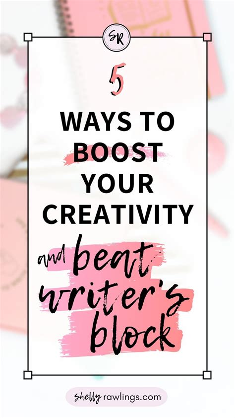 5 Ways To Boost Your Creativity And Beat Writers Block Shelly