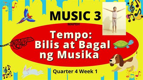 Tempo Bilis At Bagal Ng Musika Mapeh Music 3 Paggaya Sa Mga Hayop Youtube