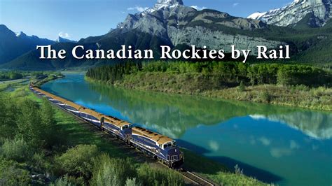 The Canadian Rockies By Rail Takes Viewers Along For An Unforgettable