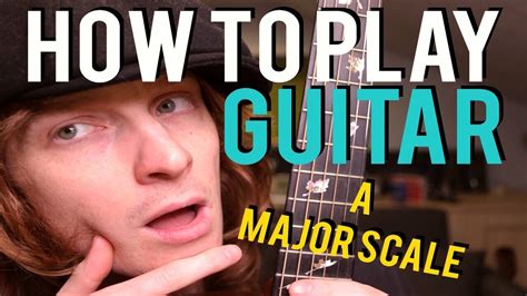 Beginner Guitar Lesson How To Play Guitar A Major Scale Youtube