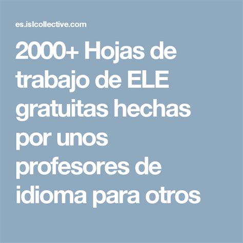 2000 Hojas De Trabajo De Ele Gratuitas Hechas Por Unos Profesores De