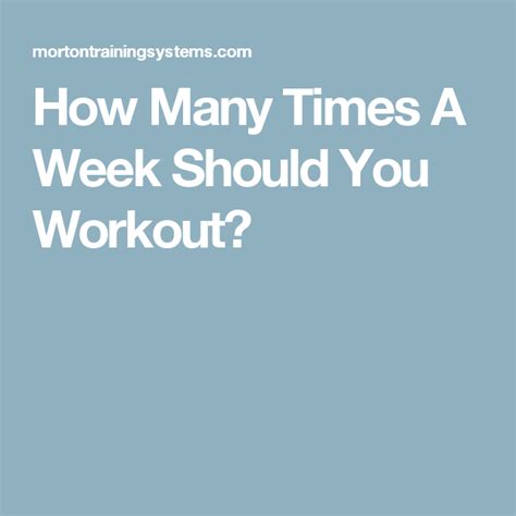 The number of hours that teens work also rises with age, although precise estimates vary. How Many Times A Week Should You Workout? | Workout, Week ...