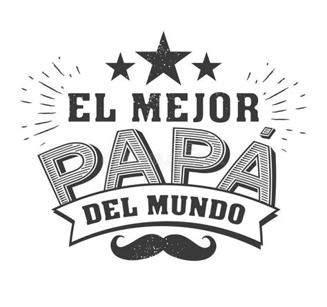 El Mejor Papá Del Mundo El Mejor Papá Del Mundo S Lengua Española