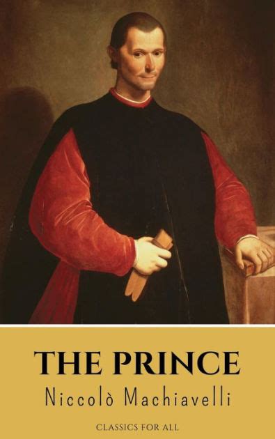 Machiavelli The Prince Human Nature The Prince By Niccolò Machiavelli