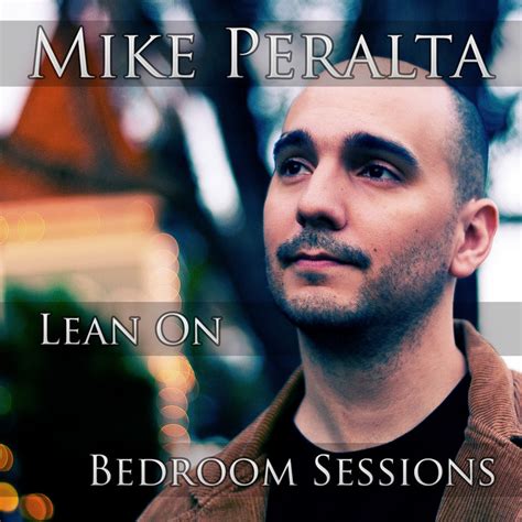 Lean On Bedroom Sessions Sencillo De Mike Peralta Spotify