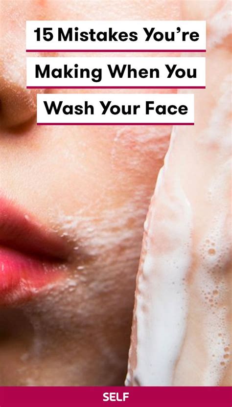 13 Easy Tips To Wash Your Face For Healthier Skin Face Washing
