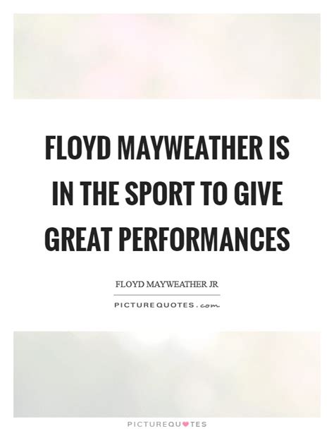 Floyd Mayweather Jr Quotes And Sayings 144 Quotations