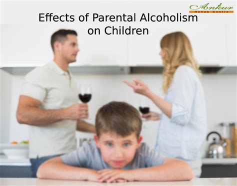 Long Term Effects Of Parental Alcoholism On Children Why Treat Asap