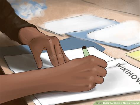 3 Clear And Easy Ways To Write A News Report Wikihow